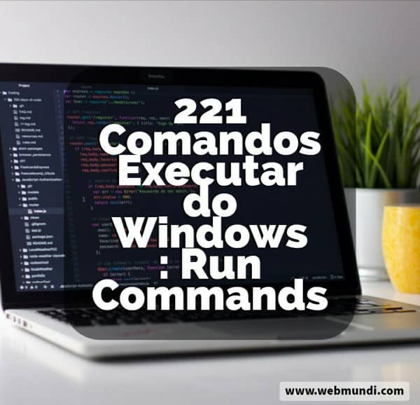 Comandos Executar do Windows - Com estes comandos é possível executar tarefas no Windows de uma forma muito mais rápida sem a necessidade de navegar por muitas telas ou janelas.