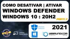 Como Desativar e Ativar Windows Defender Windows 10 : Versão 20H2 : 2021
