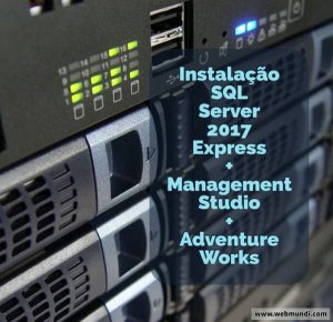 Instalação do SQL Server Express 2017