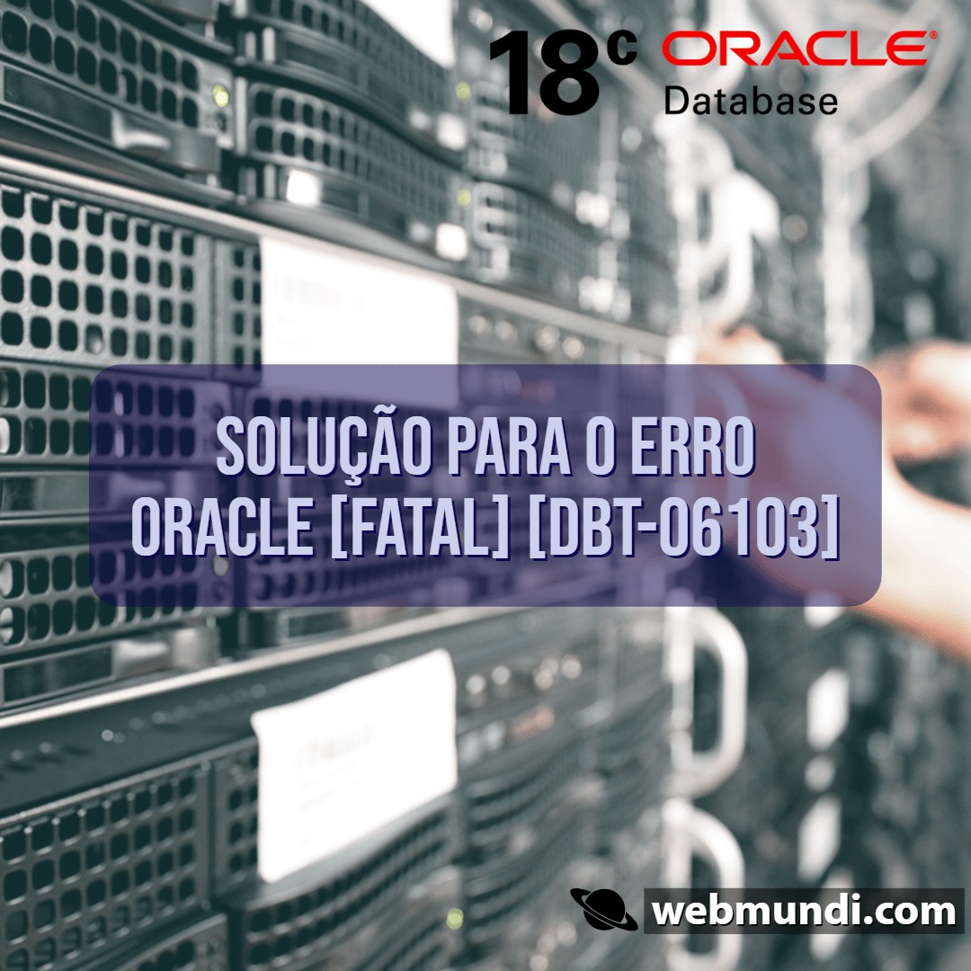 Solução para erro Oracle : [FATAL] [ DBT-06103 ] The port (5.500) is already in use