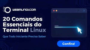 20 Comandos Essenciais do Terminal Linux que Todo Iniciante Precisa Saber