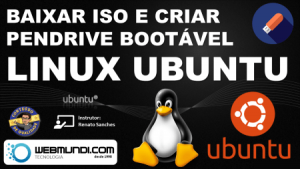 Como Efetuar o Download da ISO do Linux Ubuntu e Criar um Pendrive USB Bootável