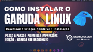 Como instalar o Garuda Linux Passo a Passo : Download, Criação Pendrive e Instalação no PC