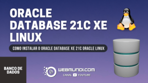 Como Instalar o Oracle Database 21c XE - Express Edition no Oracle Linux 8