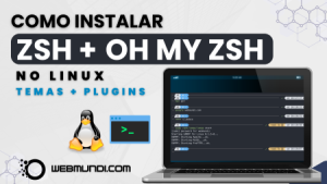 Como instalar o Shell ZSH Linux + Oh My ZSH