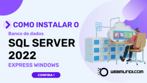 Como instalar o SQL Server 2022 Express no Windows
