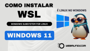 Como instalar o WSL no Windows 11