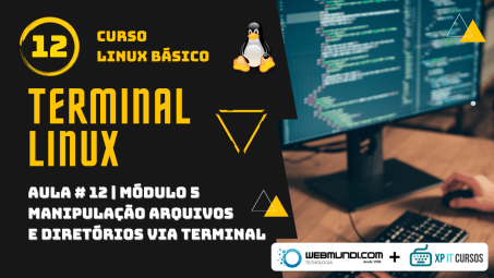 Como Manipular Arquivos e Diretórios via Terminal Linux – Curso Linux Básico – Módulo 05 – Aula 12