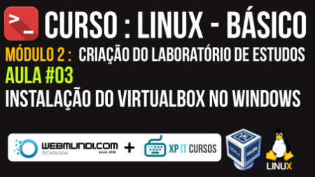 Curso Linux Básico – Módulo 02 – Aula 03 – Instalação do VirtualBox no Windows