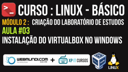 Curso Linux Básico – Módulo 02  –  Aula 03 – Instalação do VirtualBox no Windows