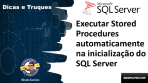 Executar Stored Procedures automaticamente na inicialização do SQL Server