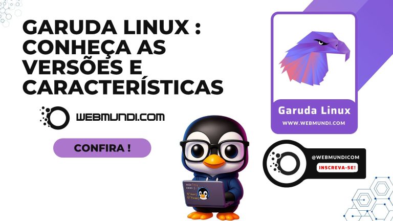 Garuda Linux : Conheça as versões e suas características