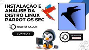 Instalação e Análise da distro Linux Parrot OS