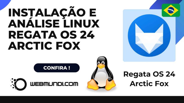 Instalação e Análise do Regata OS 24 Linux Arctic Fox