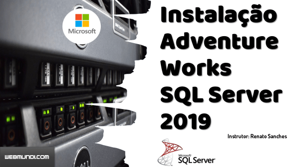 Instalação Banco de Dados Adventure Works SQL Server 2019