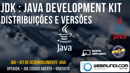 JDK Java Development KIT :  Distribuições e Versões