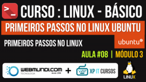 Primeiros Passos Linux Ubuntu : Fundamentos e Recursos